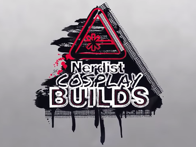 Nerdist Cosplay Builds